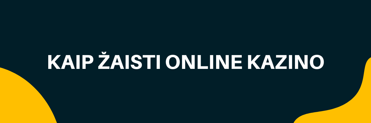 Kaip žaisti online kazino