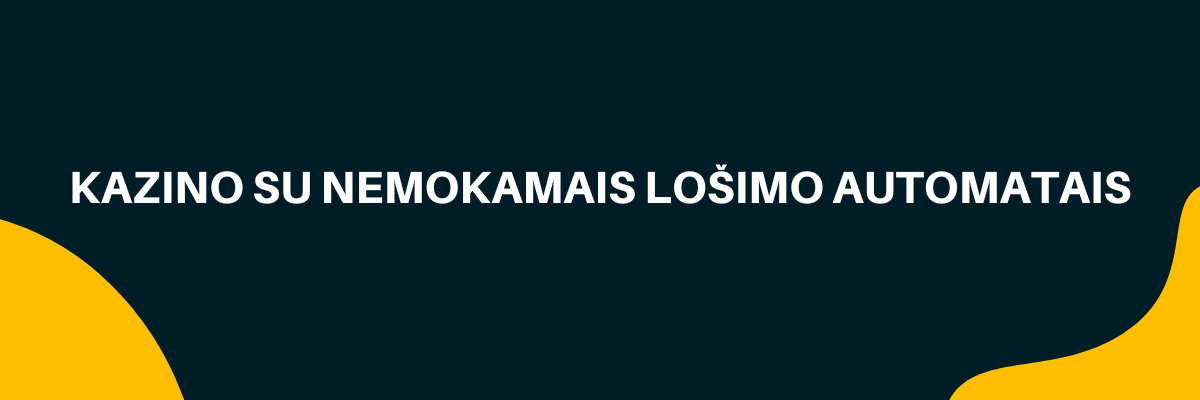 Kazino su nemokamais lošimo automatais
